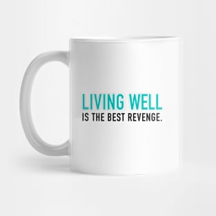 Living well is the best revenge Mug